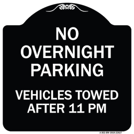 Signmission No Overnight Parking Vehicles Towed After 11 Pm Heavy-Gauge Aluminum Sign, 18" x 18", BW-1818-23827 A-DES-BW-1818-23827
